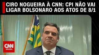 Ciro Nogueira diz à CNN que CPI não vai ligar Bolsonaro aos atos de 8/1 | CNN 360º