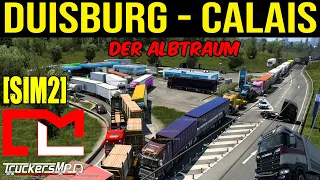 ETS2 Duisburg Calais - DER ALBTRAUM [SIM2] Funny Moments [1963] EURO TRUCK SIMULATOR 2