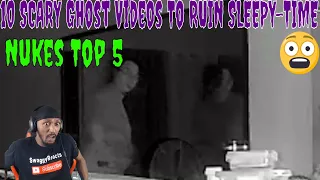 Nukes Top 5 - 10 SCARY Ghost Videos To RUIN SLEEPY-TIME (REACTION)