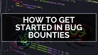 How To Get Started In Bug Bounties