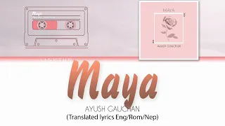 Ayush Gauchan - Maya (English Translation / Romanized / Nepali Lyrics)