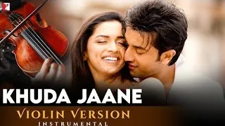 Violin Version | Khuda Jaane | Bachna Ae Haseeno | Manas Kumar | Vishal and Shekhar | Anvita Dutt