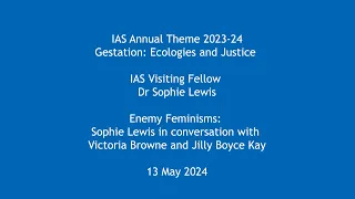 Enemy Feminisms: Sophie Lewis in conversation with Victoria Browne and Jilly Boyce Kay