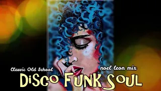 Dj Noel Leon - Classic 70's & 80's Disco Funk Soul Mix # 110