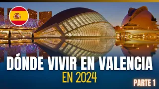 🇪🇸 MEJORES zonas de VALENCIA para VIVIR en 2024 (Parte 1)