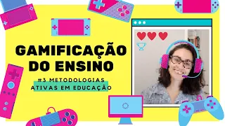 Gamificação do Ensino | #3 Metodologias Ativas em Educação | Historiar-se