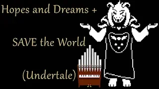 Hopes and Dreams + SAVE the World (Undertale) Organ Cover