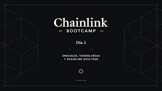 Oráculos, tokens ERC20 y Chainlink Data Feeds | Chainlink Bootcamp - Día 3