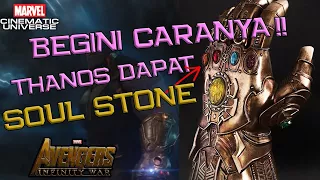 Begini Caranya Thanos Mendapatkan Soul Stone | Avengers Infinity War Theory | Marvel Indonesia