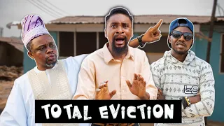 TOTAL EVICTION (YawaSkits, Episode 165)