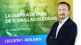 RESUMEN | La guerra detrás de todas las guerras | Lección 1 | Escuela Sabática con Bosqued | 2T 2024