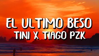 TINI & Tiago PZK - El Último Beso (Letra/Lyrics)