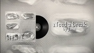 Need a break by @jann.music.  • lyrics video