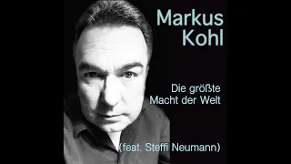 Markus Kohl (feat. Steffi Neumann) - Die grösste Macht der Welt