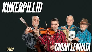 Kukerpillid - Tahan lennata (lyrics/sõnadega)