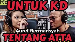 SEDIH, AUREL UNTUK MIMI...TENTANG ATTA - AUREL HERMANSYAH - Deddy Corbuzier Podcast