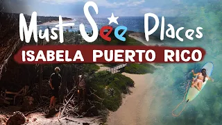 6 Must Visit Incredible Places in Isabela Puerto Rico | Travel Guide 2022