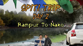 Spiti Valley | Rampur To Nako | DAY 2 | Spiti Trip 2021