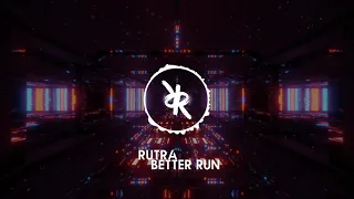 Rutra - Better Run