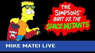 Playing Bart vs The Space Mutants, haven't in a while - Mike Matei Live