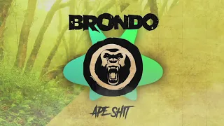 Brondo - Ape Shit