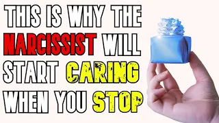 Why The Narcissist Starts Caring When You Stop