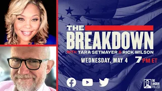 LPTV: The Breakdown | May 5, 2022 | Hosts: Tara Setmayer & Rick Wilson