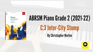 ABRSM Piano Grade 2 (2021-22) Exam Piece Tutorial | C:3 Inter-City Stomp by Christopher Norton