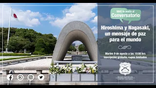 Conversatorio "Hiroshima y Nagasaki: un mensaje de paz para el mundo"