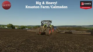 Big & Heavy! - Knuston Farm - Calmsden Farm - Farming Simulator 22