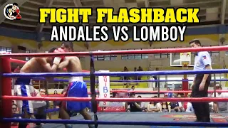 FIGHT FLASHBACK: ANDALES vs LOMBOY