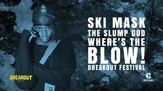 Ski Mask The Slump God: Where's The Blow! - Live Performance  (BREAKOUT Festival 2018)