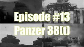 The Tanks of World War II - Episode 13: Panzer 38 (t)