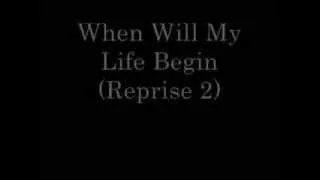 When Will My Life Begin (Reprise) Lyrics