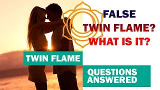 🔥🔥What Is a False Twin Flame 💕? False Twin Flame Versus Real Twin Flame 🥸