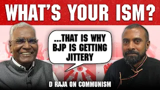 ‘Time to revise theoretical positions’: D Raja on communists, caste, Buddha | What’s Your Ism