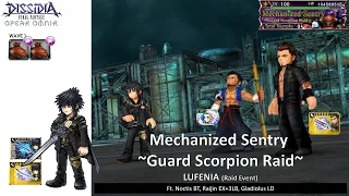 DFFOO GL (Mechanized Sentry ~Guard Scorpion Raid~ LUFENIA) Noctis BT, Raijin, Gladiolus LD