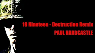 19 Nineteen - Destruction Remix / PAUL HARDCASTLE
