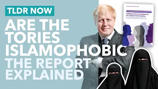 Was Johnson Islamophobic? The Conservative Islamophobia Report Explained - TLDR News