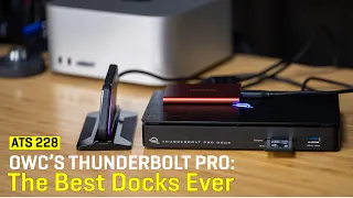 Approaching The Scene 228: OWC’s Thunderbolt Pro: The Best Dock Ever!