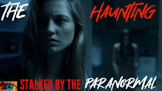 The Haunting Of Louise Paxton, Stalked By The Paranormal: WARNING SCARY CONTENT