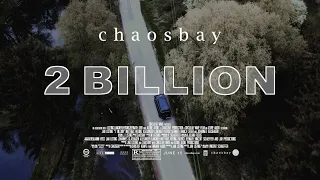 CHAOSBAY - 2 Billion (Official Video)