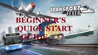 Transport Fever Beginners Quick Start Guide