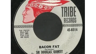 SIR DOUGLAS QUINTET - BACON FAT - THE RAINS CAME - side 1 and 2 of 2