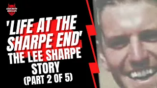 The Lee Sharpe Story (Part 2 of 5)
