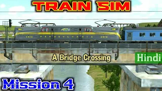 Train Sim - Mission 4 ( A Bridge Crossing ) | Train Simulator Android Gameplay