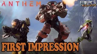 ANTHEM First Impression - Everything you would expect