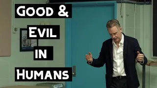 The Good & Evil in the Human Nature | Jordan Peterson