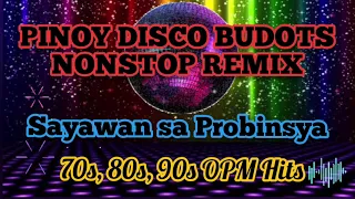 PINOY DISCO BUDOTS NONSTOP BEST REMIX // 70s, 80s, 90s OPM DISCO HITS