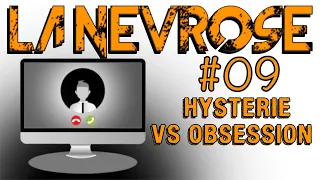 La névrose #09 - Êtes vous hystérique ou obsessionnel(le) ? - LES MINISODES